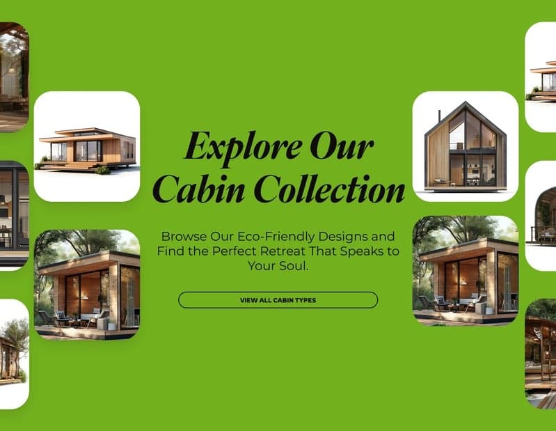 Explore Our Cabin Collection — eco-friendly cabin designs